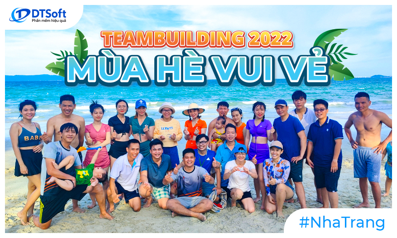 Chương trình Team Building DTSoft Nha Trang 2022 - Mùa hè vui vẻ