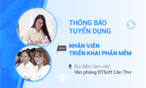 DTSoft Cần Thơ tuyển dụng 02 NV Triển khai phần mềm
