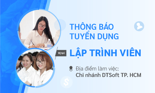 DTSoft tuyển dụng 2 Lập Trình Viên làm việc tại TP.HCM