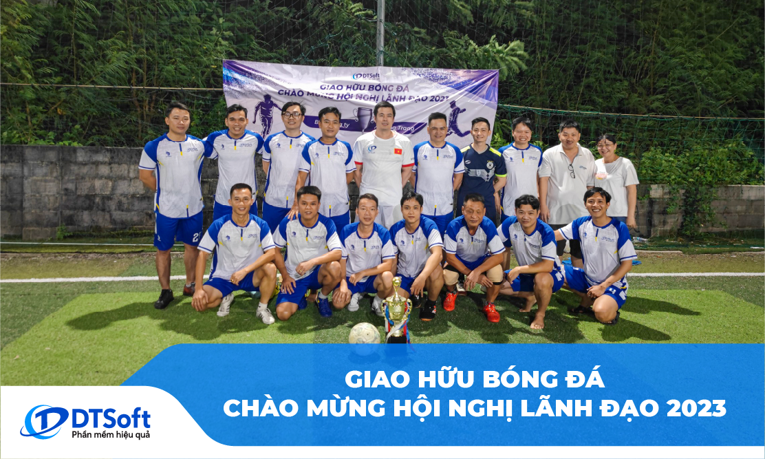 GIAO HỮU BÓNG ĐÁ - CHÀO MỪNG HỘI NGHỊ LÃNH ĐẠO 2023