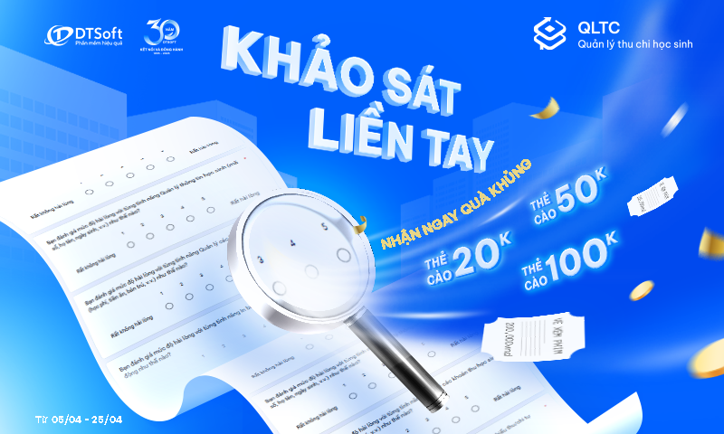 KHẢO SÁT CẢI TIẾN PHẦN MỀM QLTC – THAM GIA NGAY, NHẬN QUÀ LIỀN TAY!