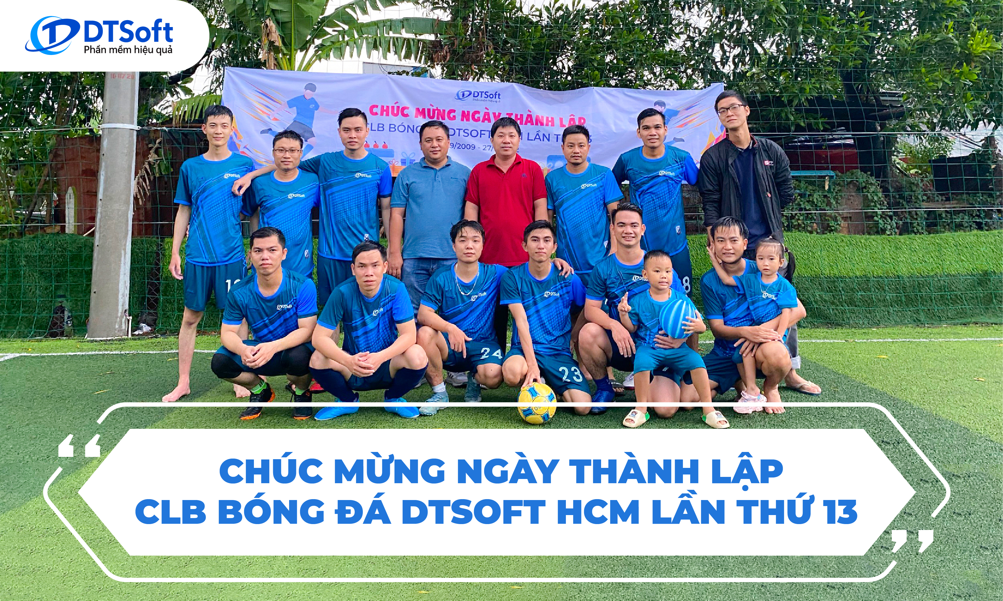 Mừng sinh nhật lần thứ 13 CLB bóng đá DTSoft FC HCM 2022