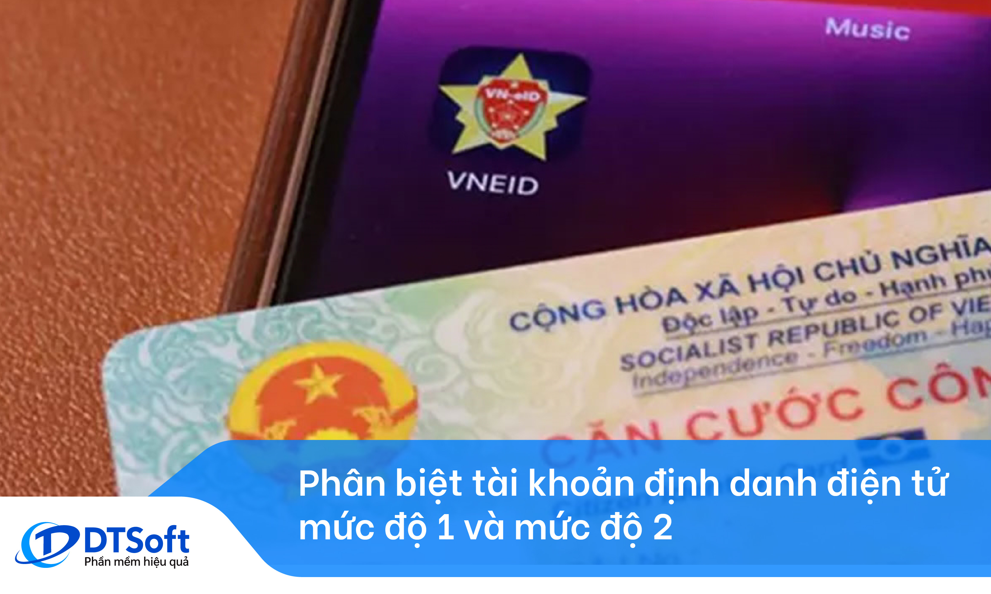 Phân biệt tài khoản định danh điện tử mức độ 1 và mức độ 2